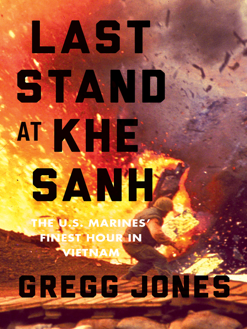 Title details for Last Stand at Khe Sanh by Gregg Jones - Available